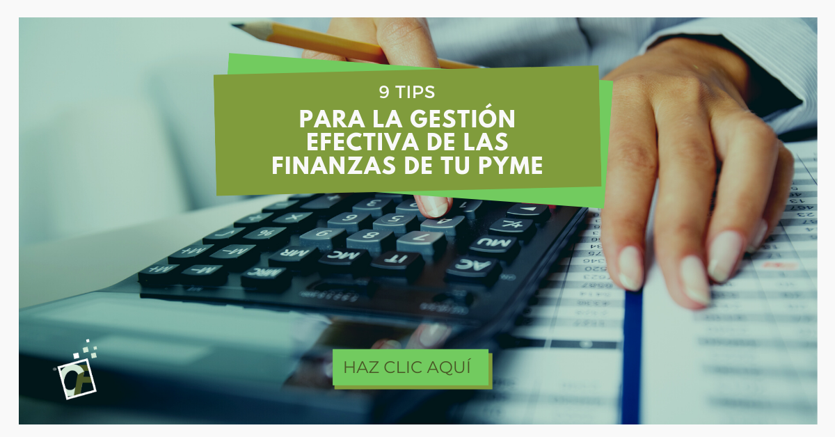 8 Tips para la gestión efectiva de las finanzas de tu Pyme